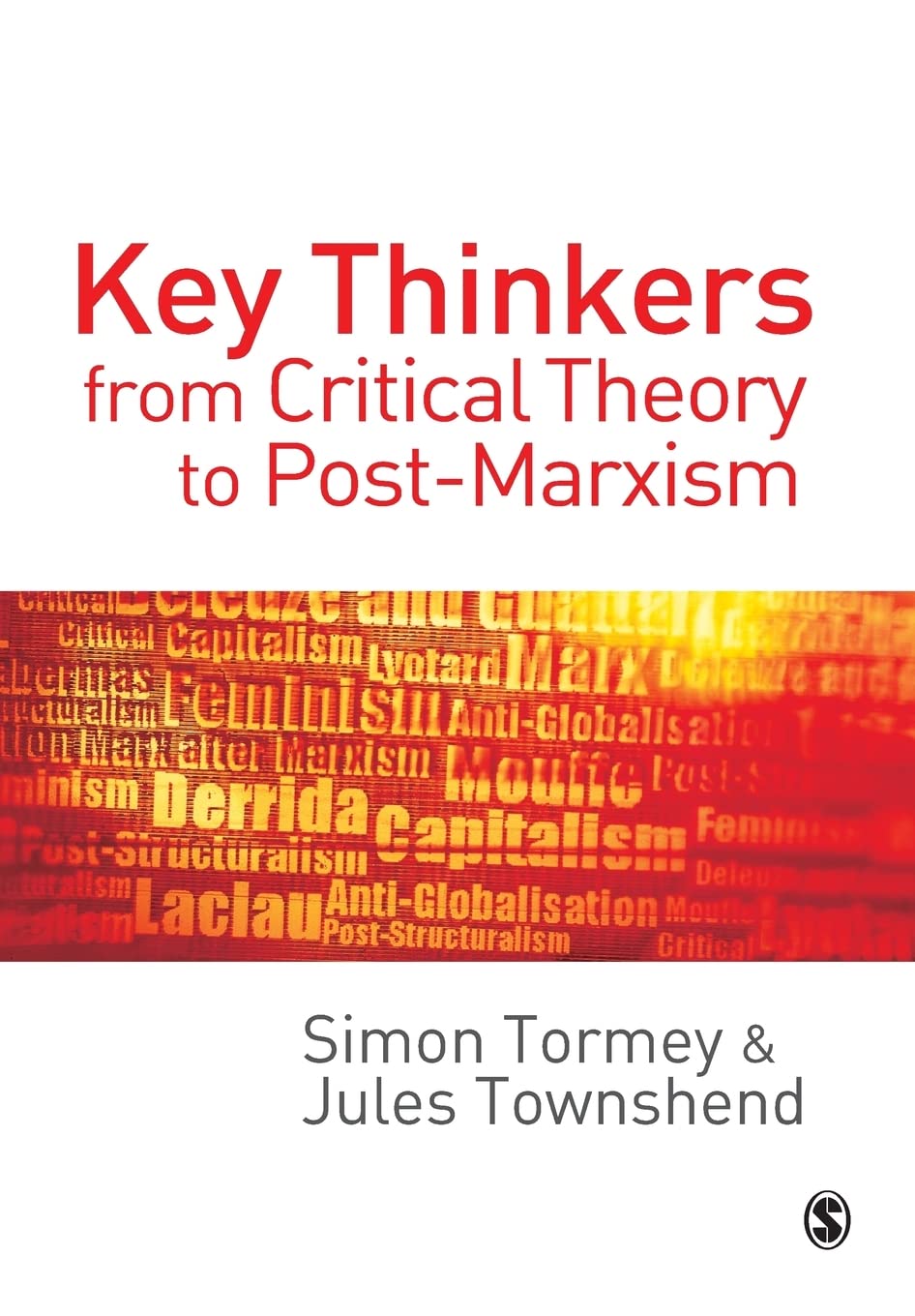Key Thinkers from Critical Theory to Post-Marxism (SAGE Politics Texts series)