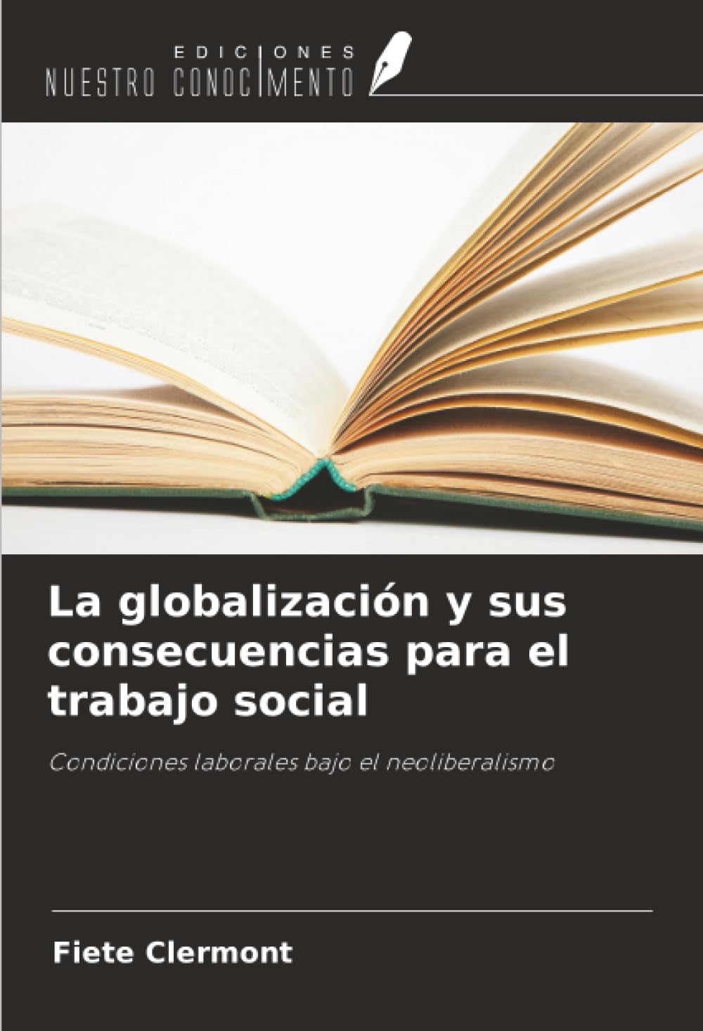 La globalización y sus consecuencias para el trabajo social: Condiciones laborales bajo el neoliberalismo