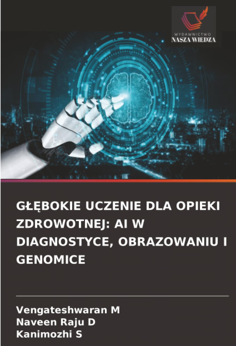 GlĘbokie Uczenie Dla Opieki Zdrowotnej: AI W Diagnostyce, Obrazowaniu I Genomice
