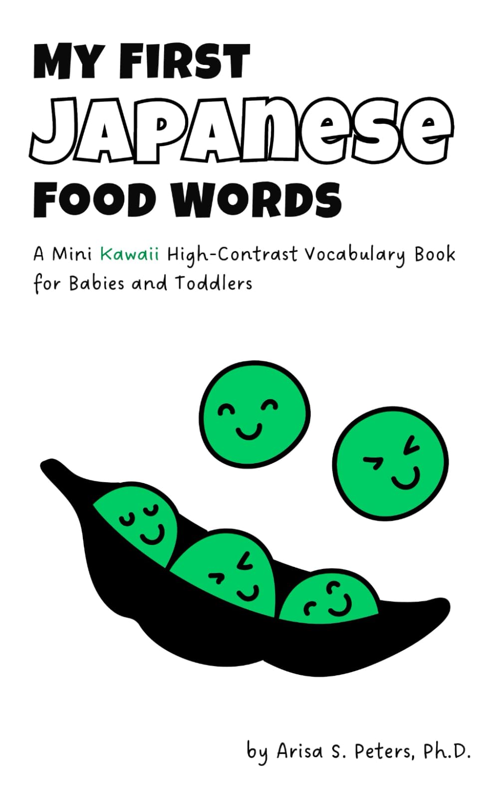 My First Japanese Food Words: A Mini Kawaii (Cute) High-Contrast Vocabulary Book for Babies and Toddlers (ages 0–3) (My First Japanese Learning ... words and culture | にほんごのもじとぶんかカードえほんシリーズ)