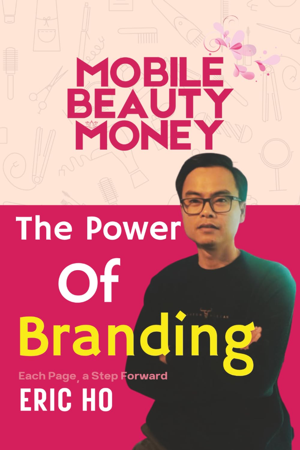 THE POWER OF BRANDING: How to Turn Your Beauty Skills into a Recognizable, High-Value Brand (Mobile Beauty Money)