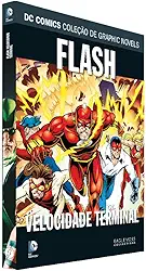 Dc Graphic Novels Ed. 94 - Flash: Velocidade Terminal