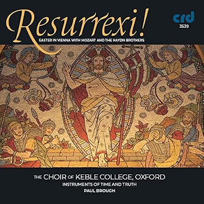 Wolfgang Amadeus Mozart, Michael Haydn, Joseph Haydn: Resurrexi! Easter in Vienna with Mozart and the Haydn Brothers