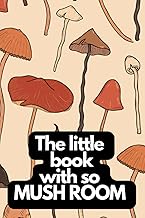The Little Book With So Mush Shroom: Little Mushroom Note book.