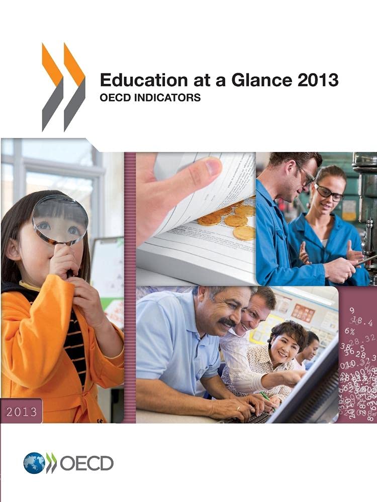 Education at a Glance 2013: Oecd Indicators: Edition 2013 (Education At a Glance OECD Indicators)
