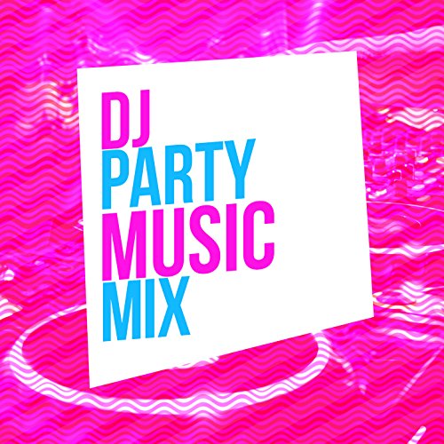 DJ Party Music Mix by Party Musik DJ on Amazon Music Amazon.co.uk
