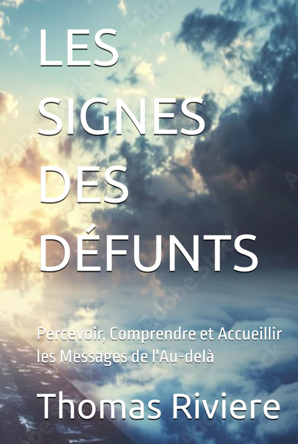 LES SIGNES DES DÉFUNTS: Percevoir, Comprendre et Accueillir les Messages de l'Au-delà