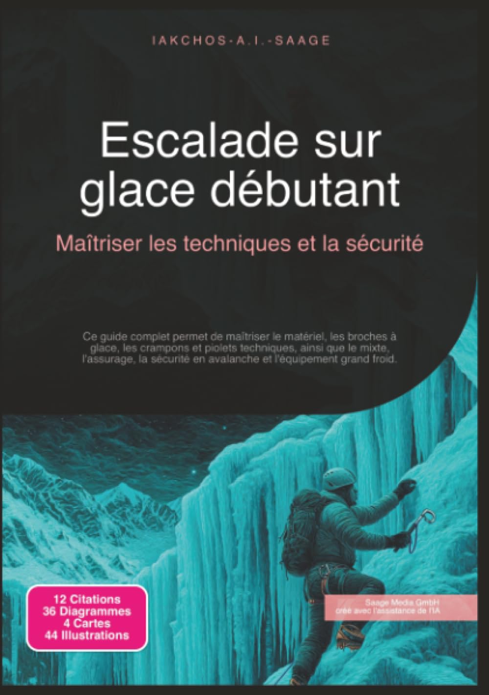 Escalade sur glace débutant: Maîtriser les techniques et la sécurité