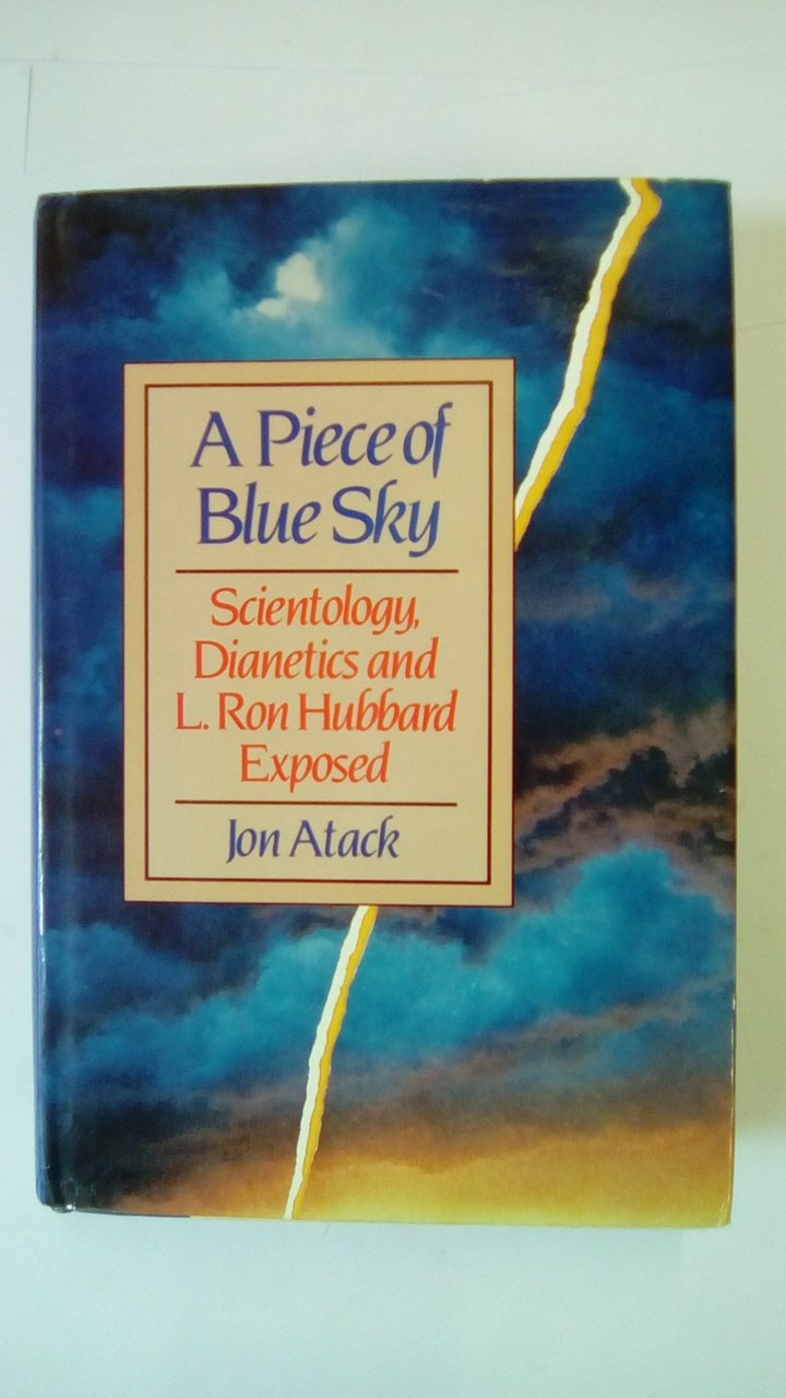 Buy A Piece of Blue Sky: Scientology, Dianetics and L. Ron Hubbard Exposed — BookShops.in