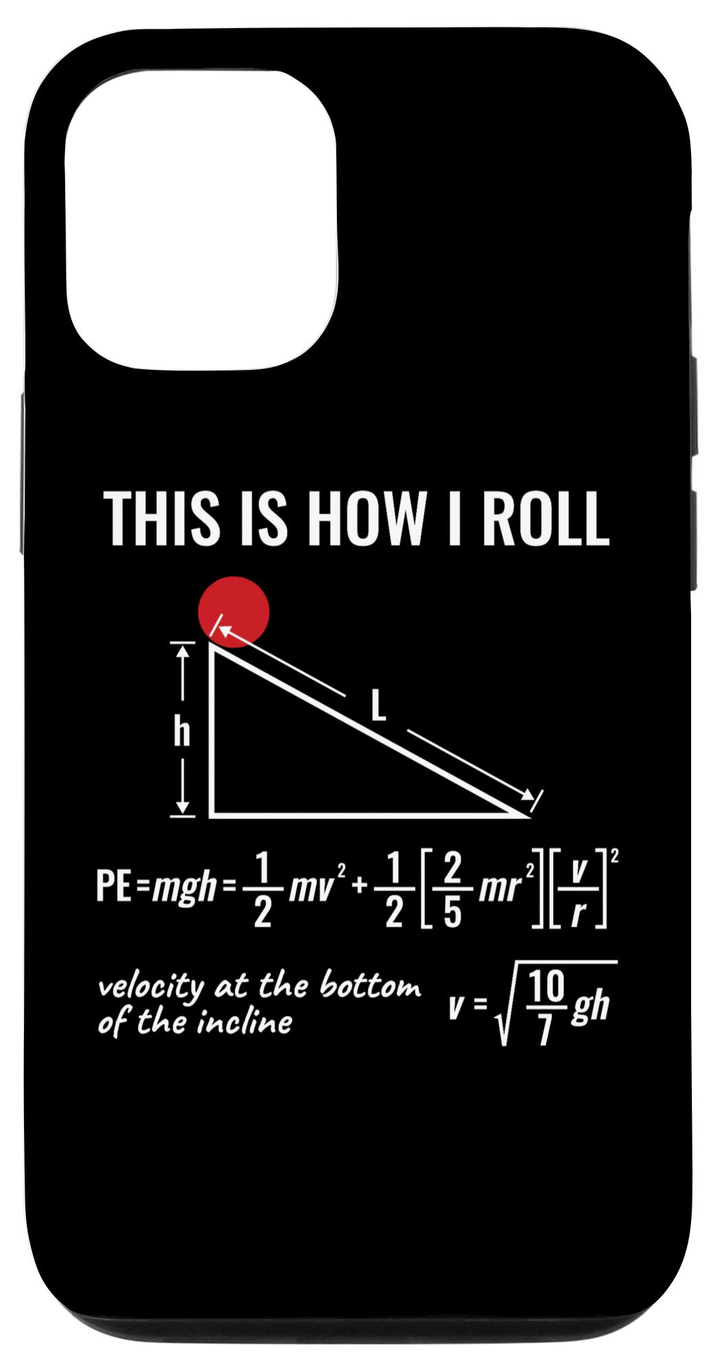 iPhone 12/12 Pro Physics Humor This is How I Roll - Velocity, a Ball, Black Case