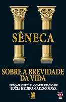 Sobre a Brevidade da Vida: Edição especial com prefácio de Lúcia Helena Galvão Maya