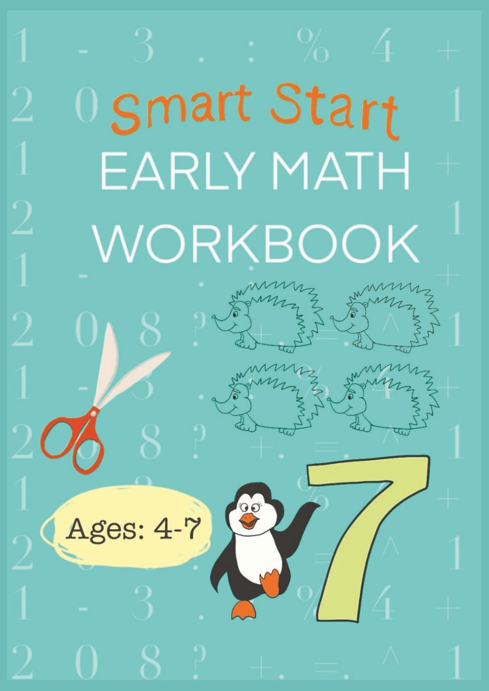 Smart Start Early Math Workbook Ages 4–7: Logic, Counting, Tracing, and Scissor Skills Activities