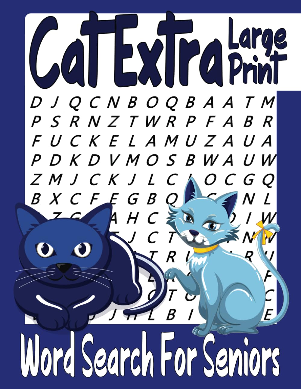 Cat Extra Large Print Word Search For Seniors: 900 words to find with solutions, 8,5"x11" ,Train your Brain Everyday