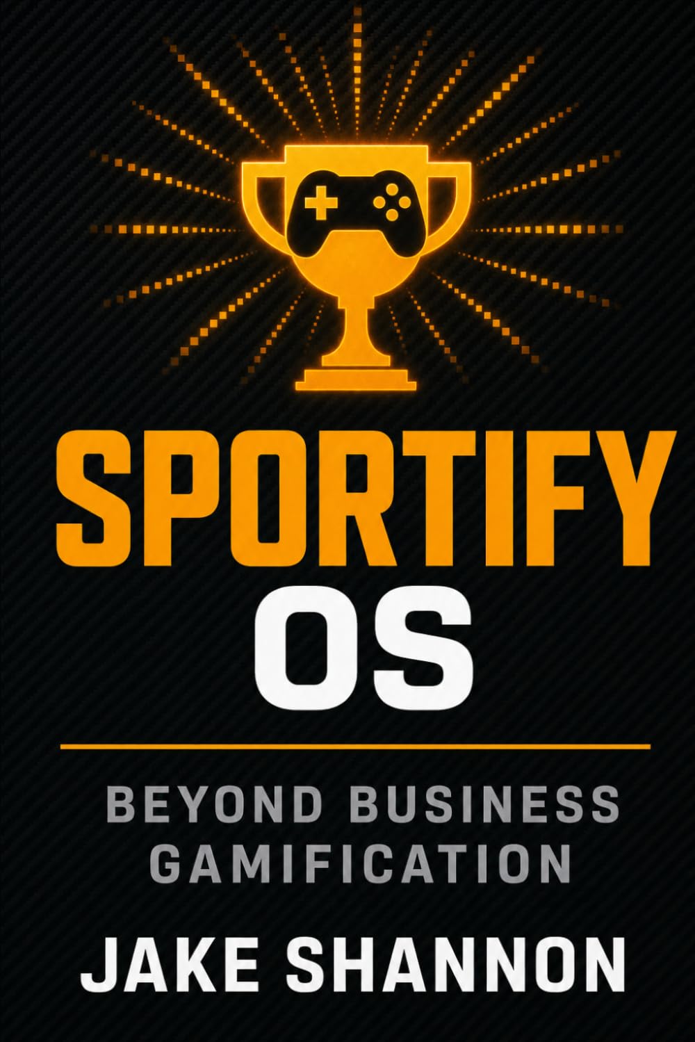 Sportify OS: Beyond Business Gamification: 2