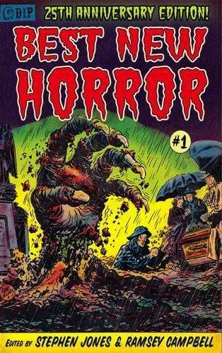 25th Anniversay Edition BEST NEW HORROR #1 [Trade Paperback] Edited by Stephen Jones & Ramsey Campbell