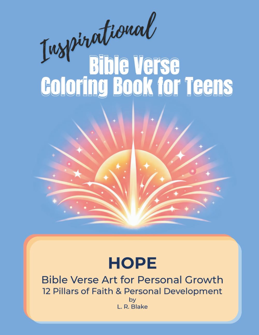 Inspirational Bible Verse Coloring Book for Teens: Hope • Bible Verse Art for Personal Growth — 12 Pillars of Faith & Personal Development: A ... in hope, confidence, and spiritual strength