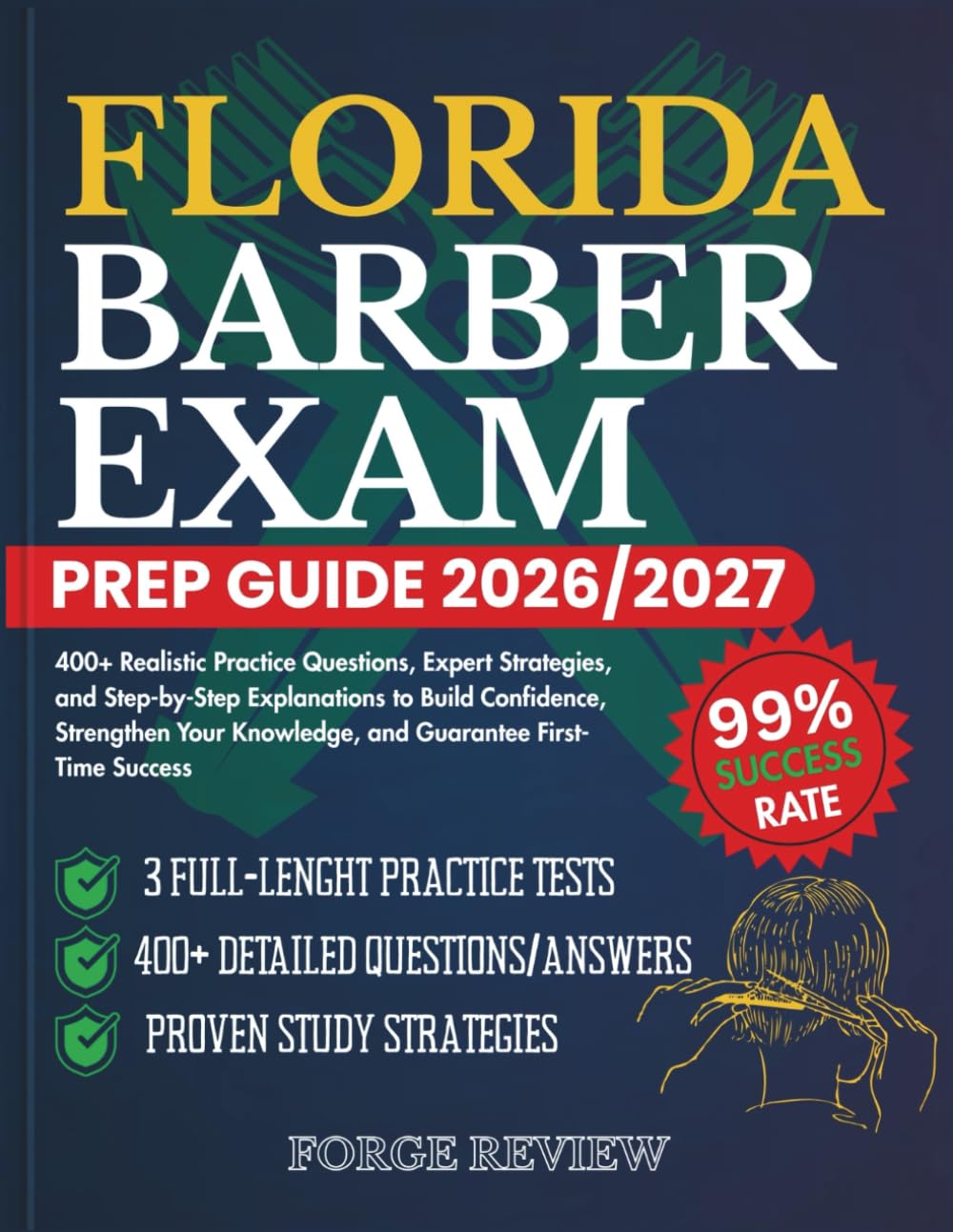 FLORIDA BARBER EXAM PREP GUIDE 2026/2027: 400+ Realistic Practice Questions, Expert Strategies, and Step-by-Step Explanations to Build Confidence, ... Knowledge, and Guarantee First-Time Success