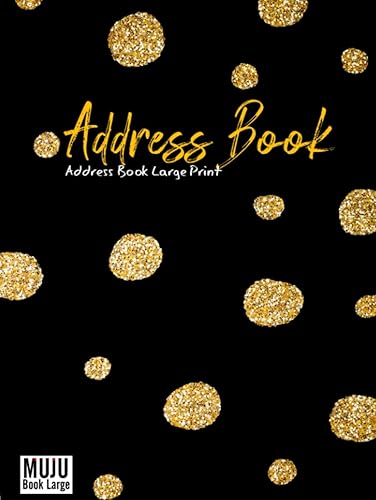 Address Book: Address Book Large Print For Seniors or Elderly : Large Address Books With Alphabet Index : Addresses, Phone (Home,Cell, Work),and Notes ... To Use Good For Seniors Or Vision-Impaired