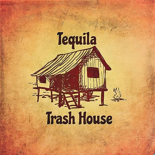 Tequila Trash House cover art