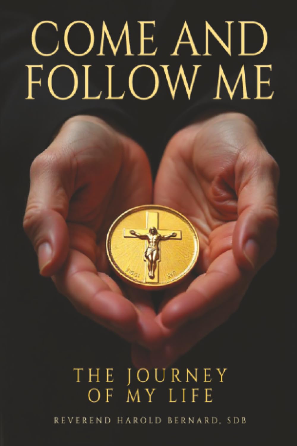 Come and Follow Me: The Journey of My Life