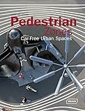 Pedestrian Zones: Car-Free Urban Spaces (Architecture in Focus)