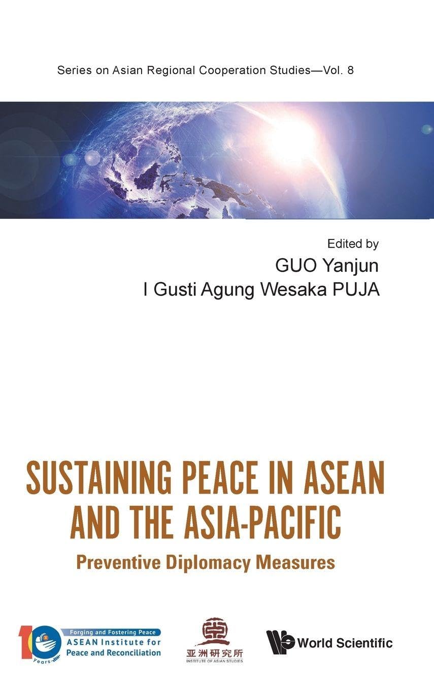 Sustaining Peace In Asean And The Asia-pacific: Preventive Diplomacy Measures (Series On Asian Regional Cooperation Studies)