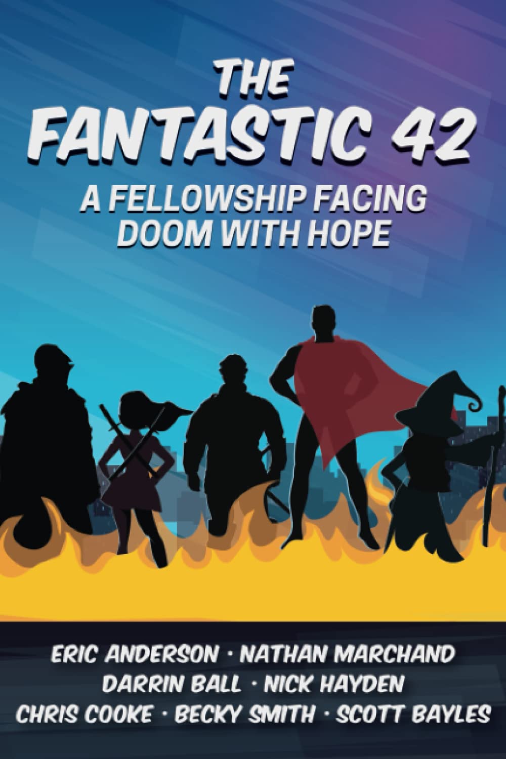The Fantastic 42: A Fellowship Facing Doom with Hope (The 42 Series)