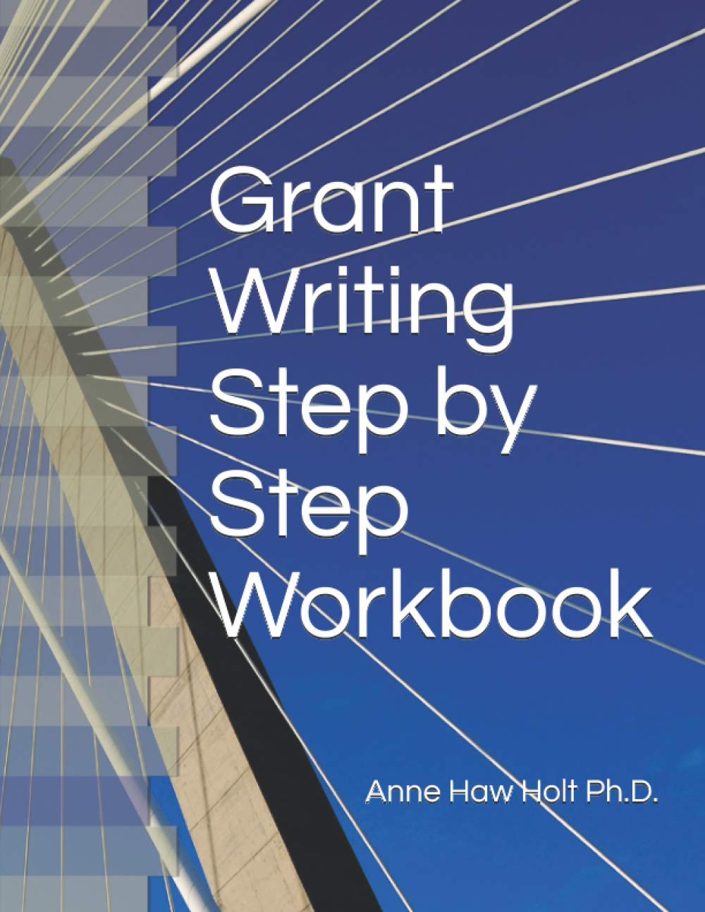 Grant Writing Step By Step Workbook