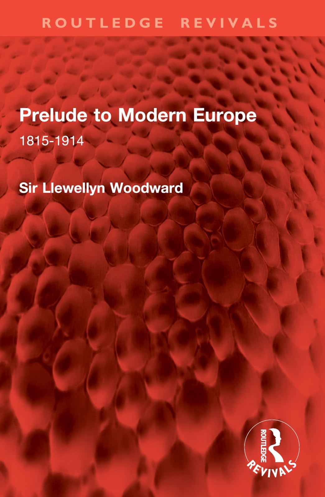 Prelude to Modern Europe: 1815-1914 (Routledge Revivals)
