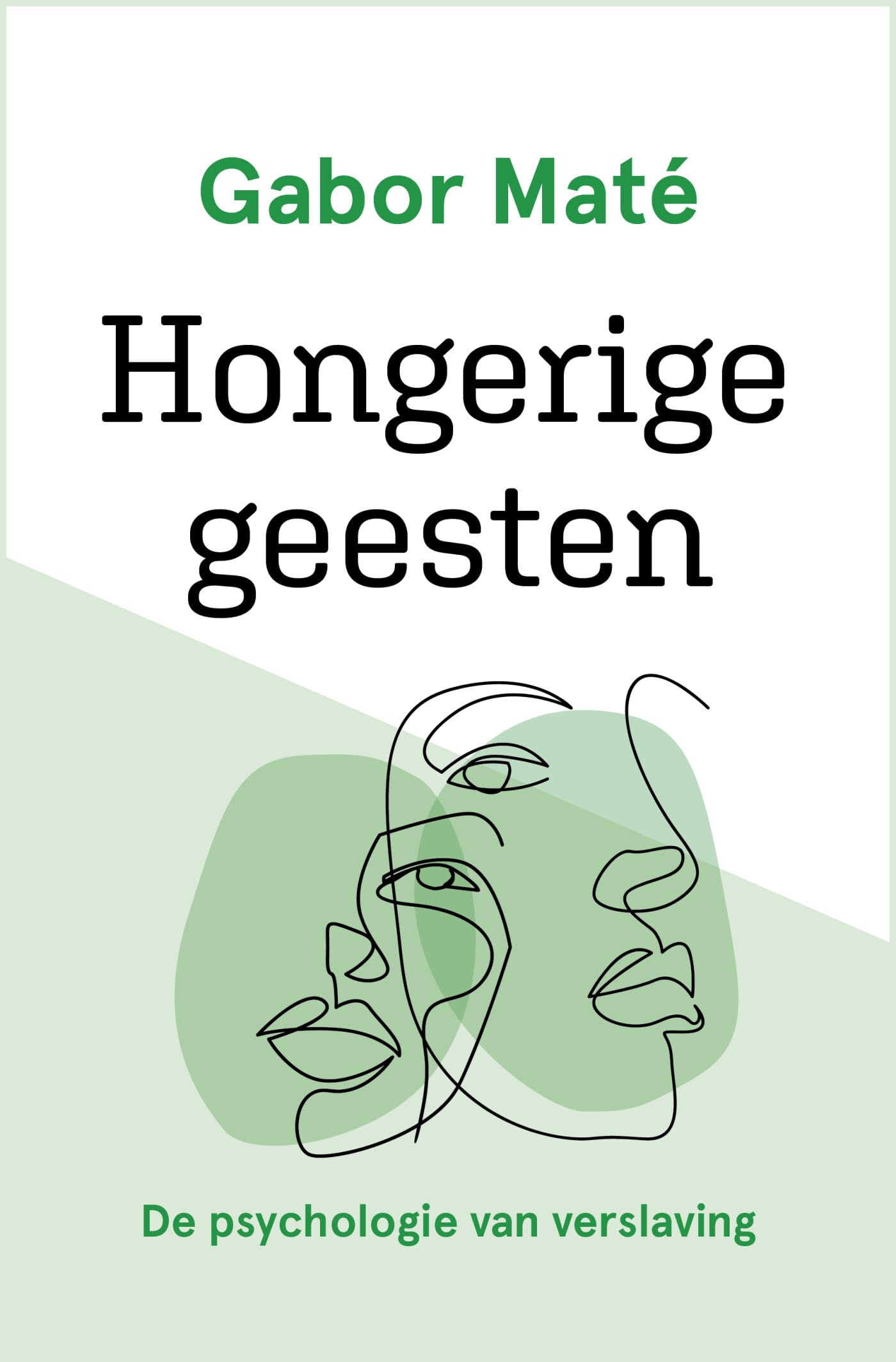 Hongerige geesten: de psychologie van verslaving