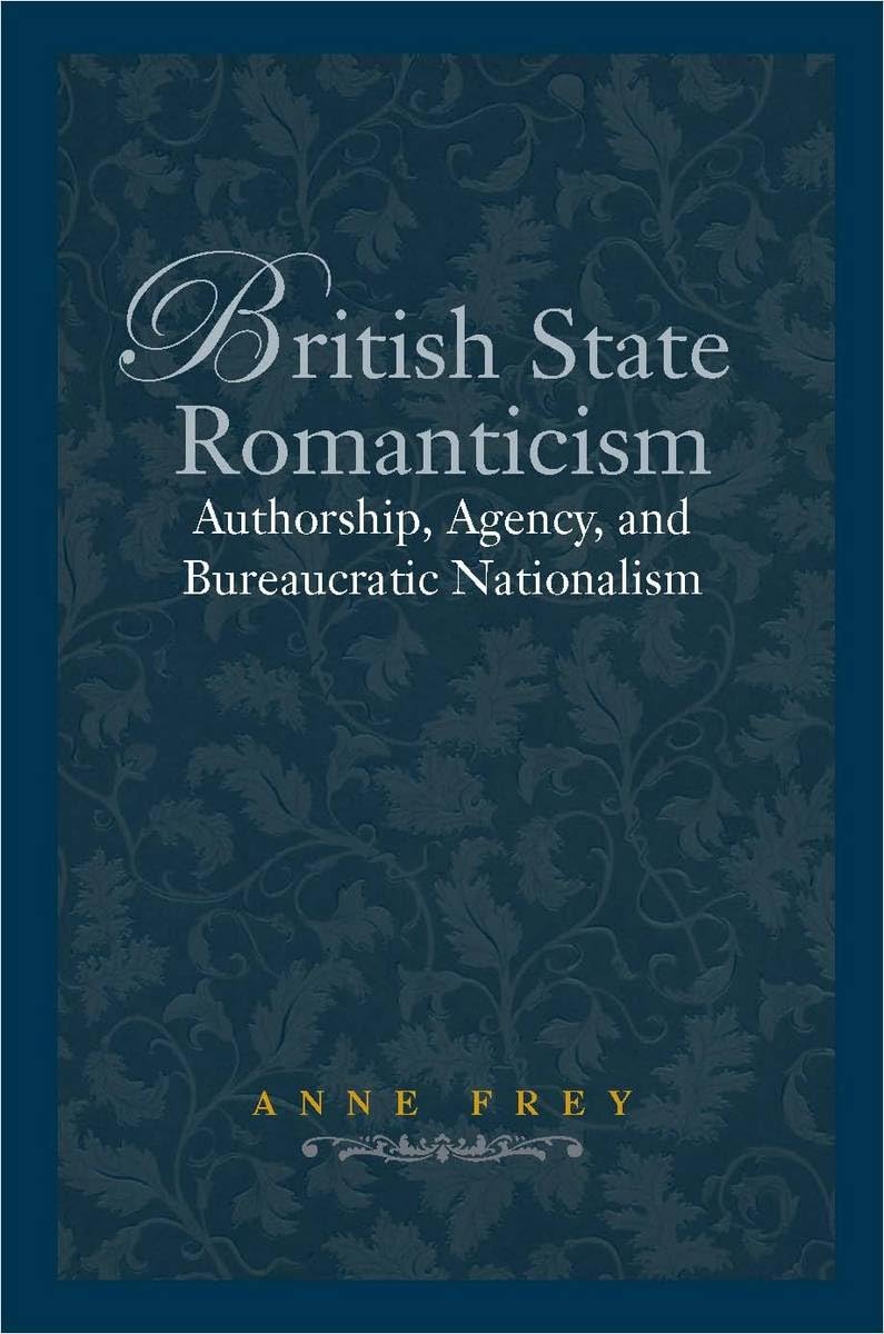 Buy British State Romanticism: Authorship, Agency, and Bureaucratic Nationalism — BookShops.in