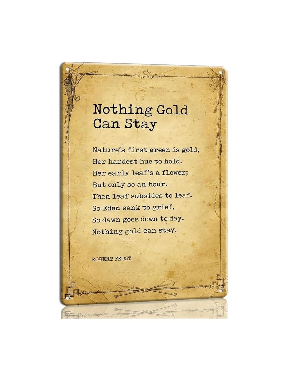 IDGTTLDF Classic Poem Nothing Gold Can Stay Vintage Tin Metal Sign Distressed Look Wall Plaque For Library Bedroom Study Bookcase Home Office Decoration 8 X 12 inch