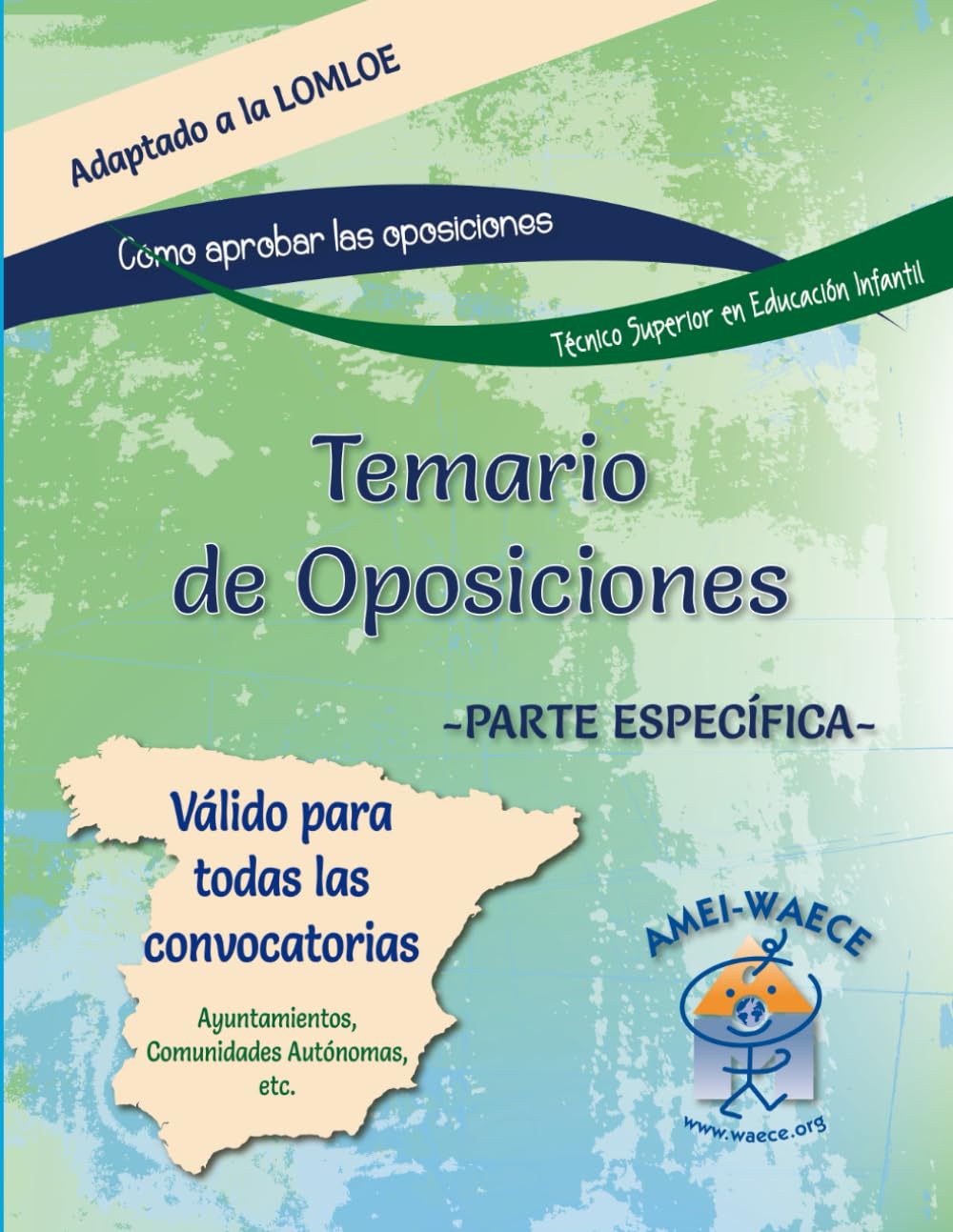 Temario de Oposiciones. Parte Específica: Técnico Superior en Educación Infantil y/o Técnico Especialista en Jardín de Infancia (Biblioteca AMEI-WAECE)