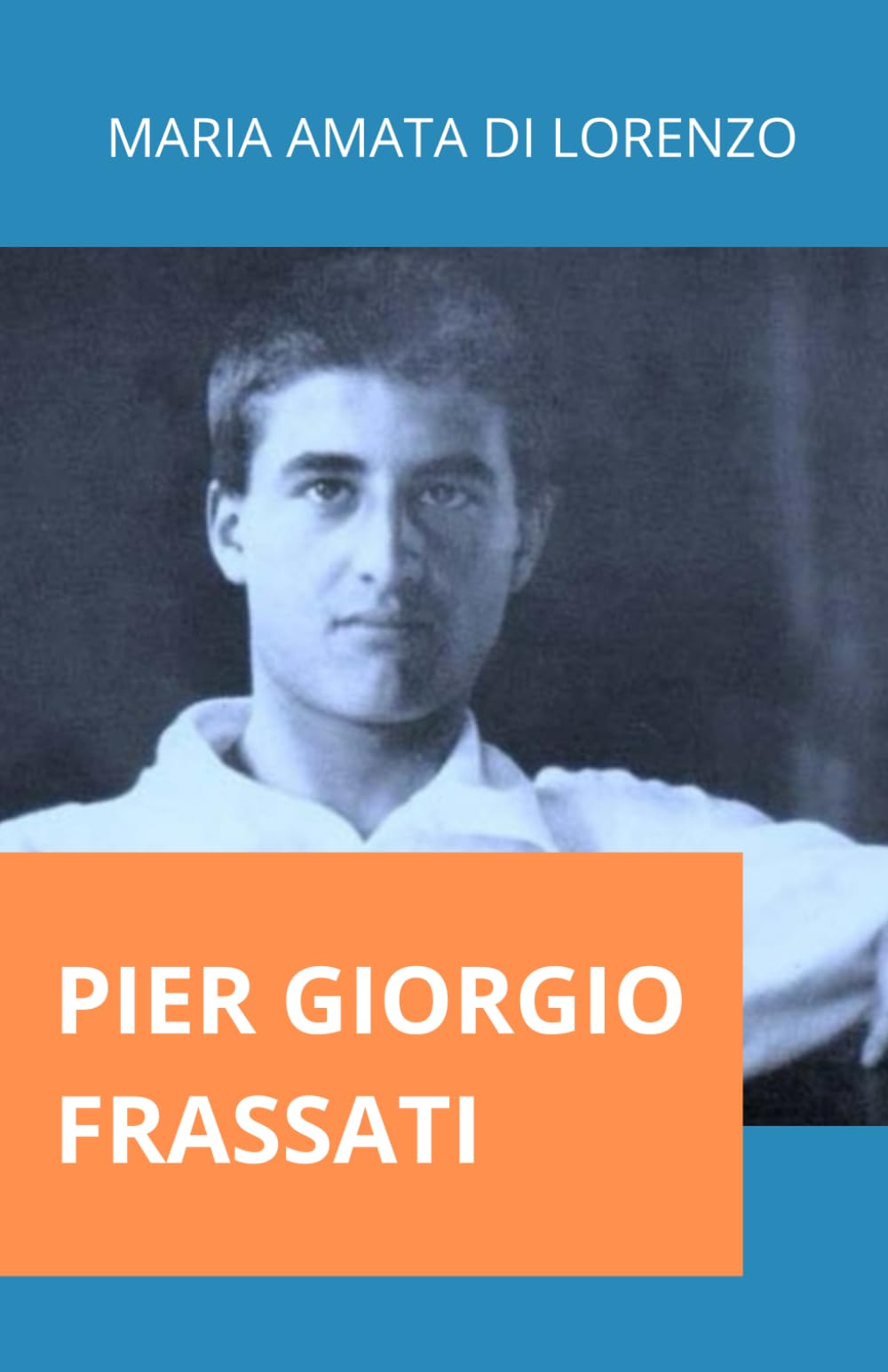 Pier Giorgio Frassati: Vida y pensamientos de un joven santo (Los Amigos del Espíritu) (Spanish Edition)