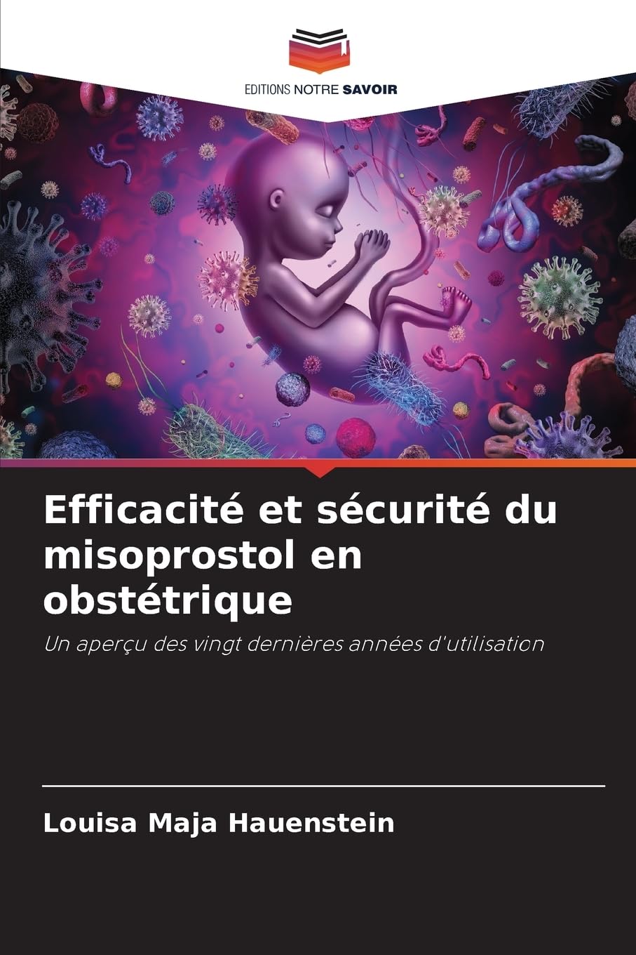 Efficacité et sécurité du misoprostol en obstétrique: Un aperçu des vingt dernières années d'utilisation