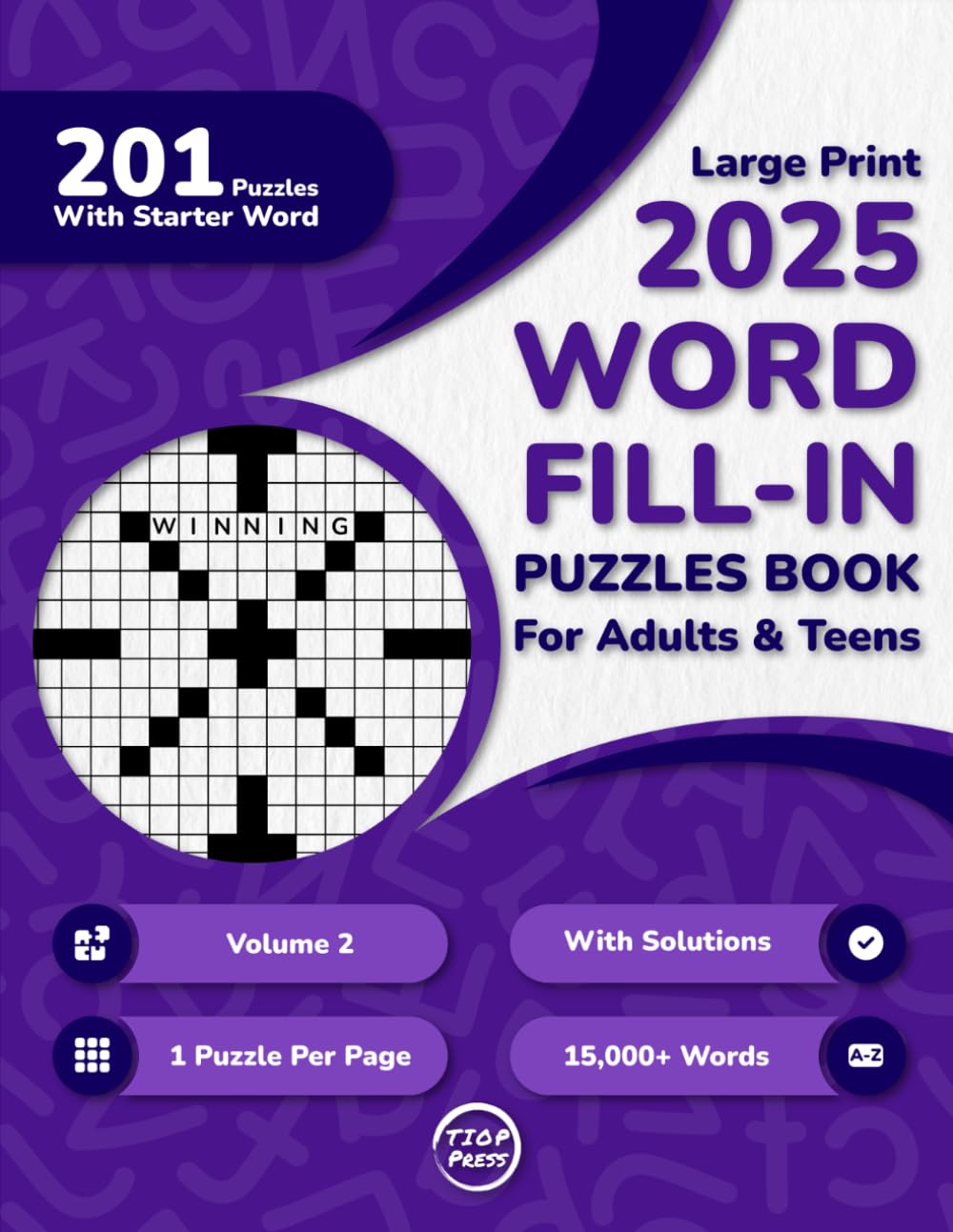 Word Fill In Puzzles Book for Adults 2025 Edition Volume 2: 200+ Large Print Word Fill-Ins Puzzles With Starter Word and Solutions for Adults, Seniors, and Teens
