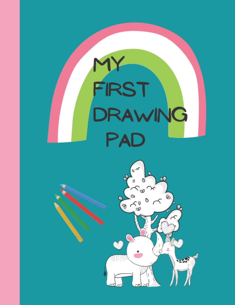 My first drawing pad: Lovely Sketchbook for preschool children's (Childrens Fabulous Notebooks)