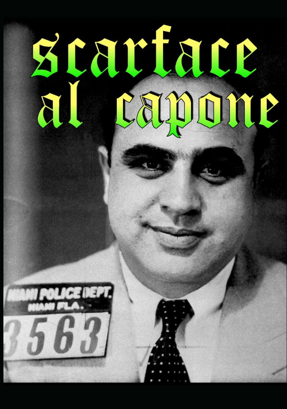 Scarface Al Capone: Rare Views of The Original Gangster (AORTA)