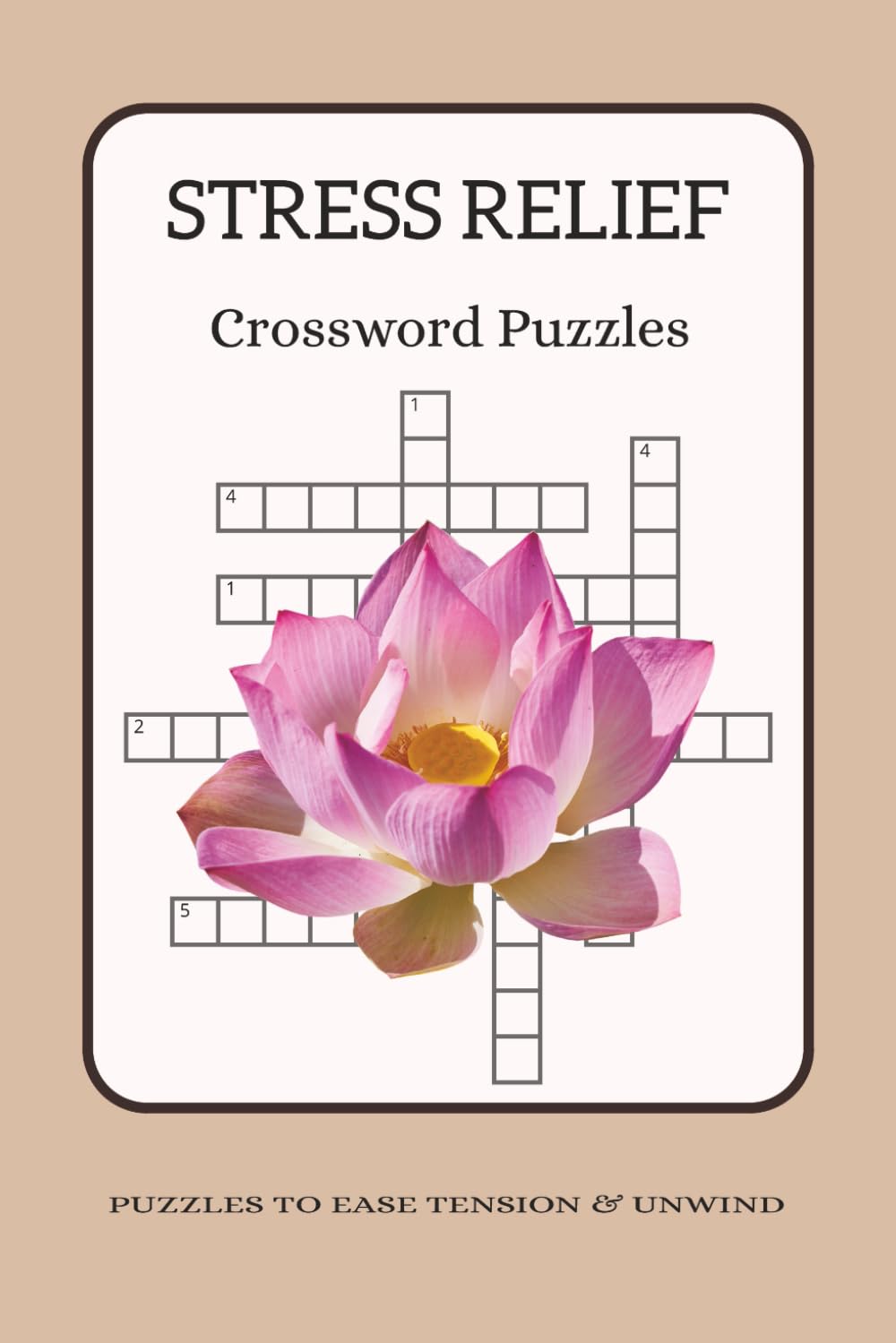 Stress Relief Crossword Puzzles: Crossword Puzzles with Easy to Read Print about Stress Relief, Calmness, Unwinding and More | 6x9 Inches, 120 Pages | ... for Vacations, Holidays and Relaxation for