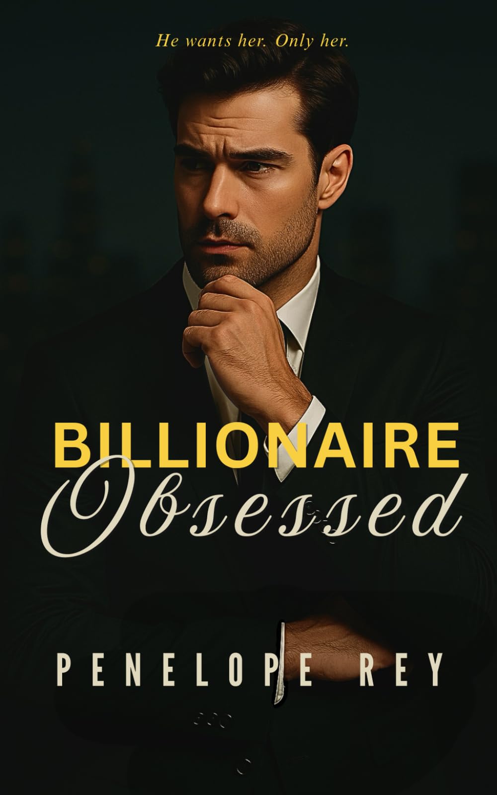 Billionaire Obsessed: A Steamy Billionaire Romance: 2 (Insatiable Billionaire)