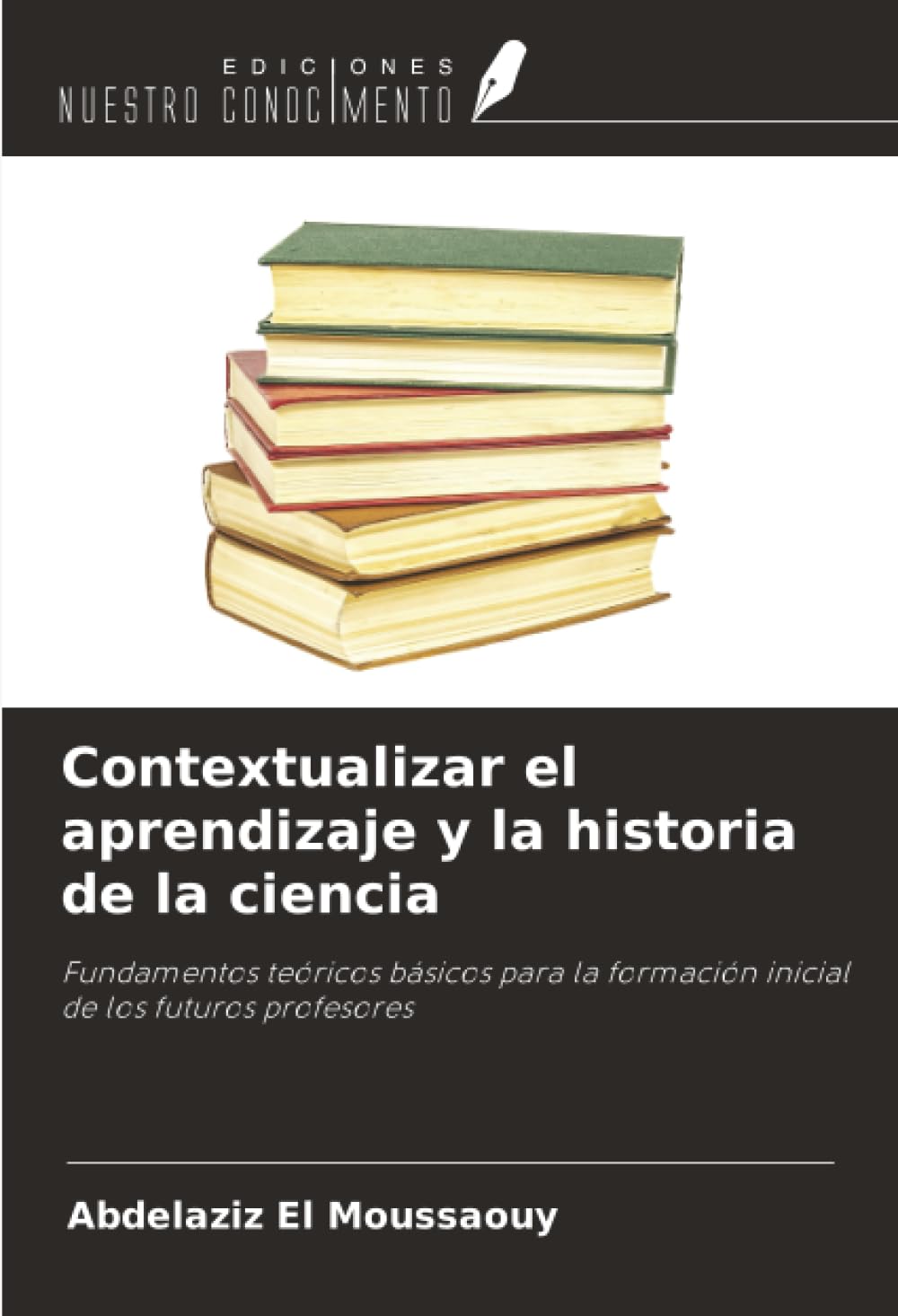 Contextualizar el aprendizaje y la historia de la ciencia: Fundamentos teóricos básicos para la formación inicial de los futuros profesores
