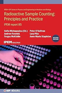 Radioactive Sample Counting: Principles and Practice (Second edition) : IPEM report 85