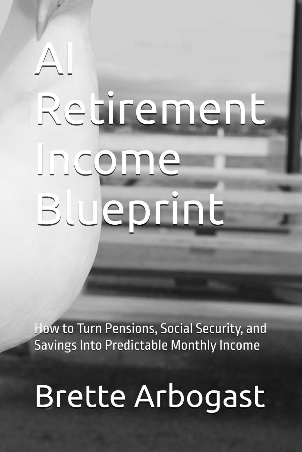 AI Retirement Income Blueprint: How to Turn Pensions, Social Security, and Savings Into Predictable Monthly Income