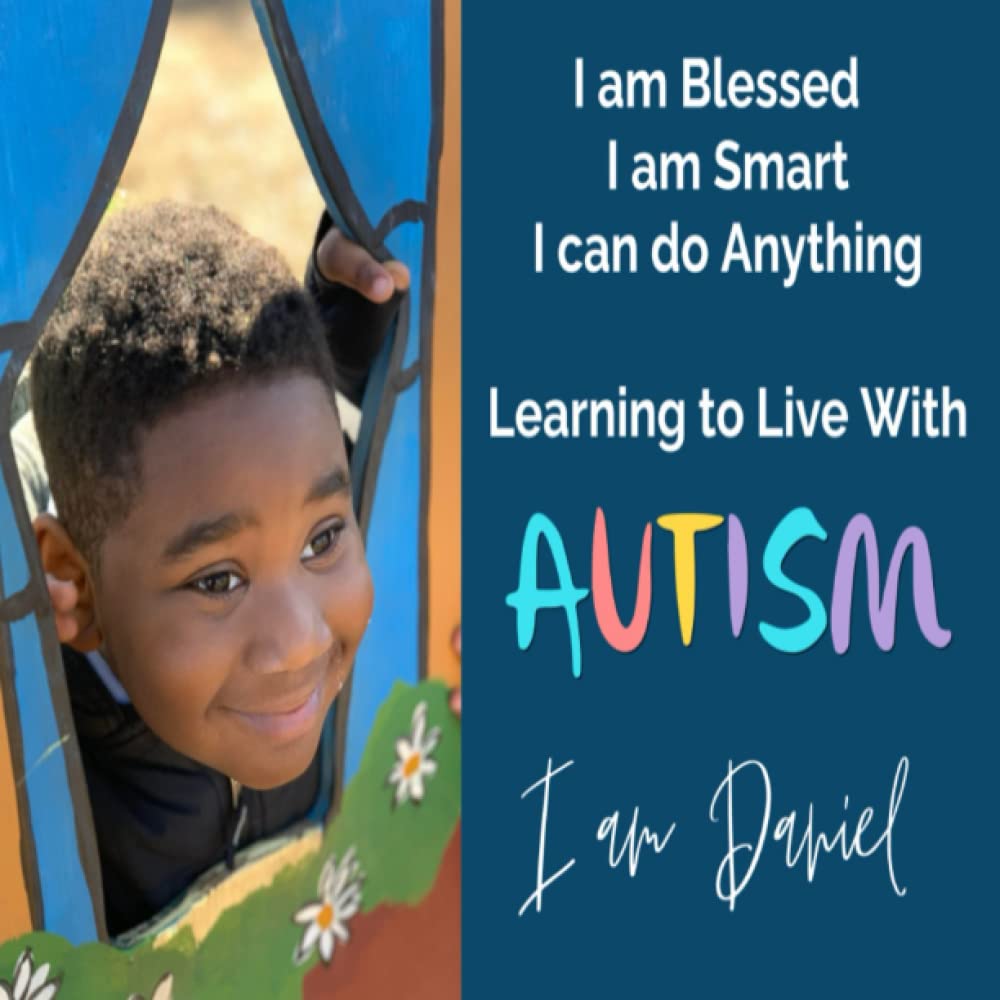 I Am Daniel: I am Blessed, I am Smart, I Can Do Anything!