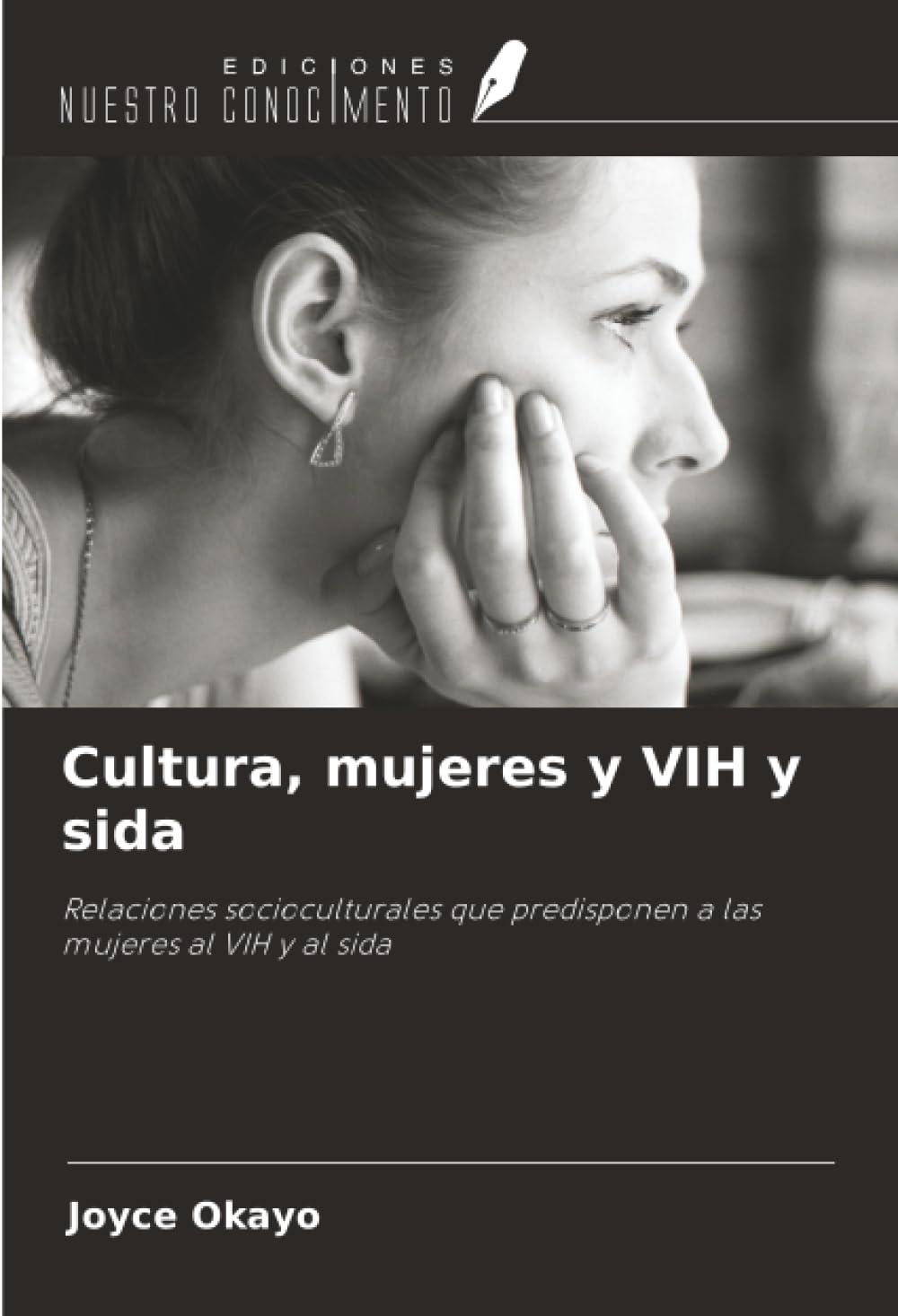 Cultura, mujeres y VIH y sida: Relaciones socioculturales que predisponen a las mujeres al VIH y al sida