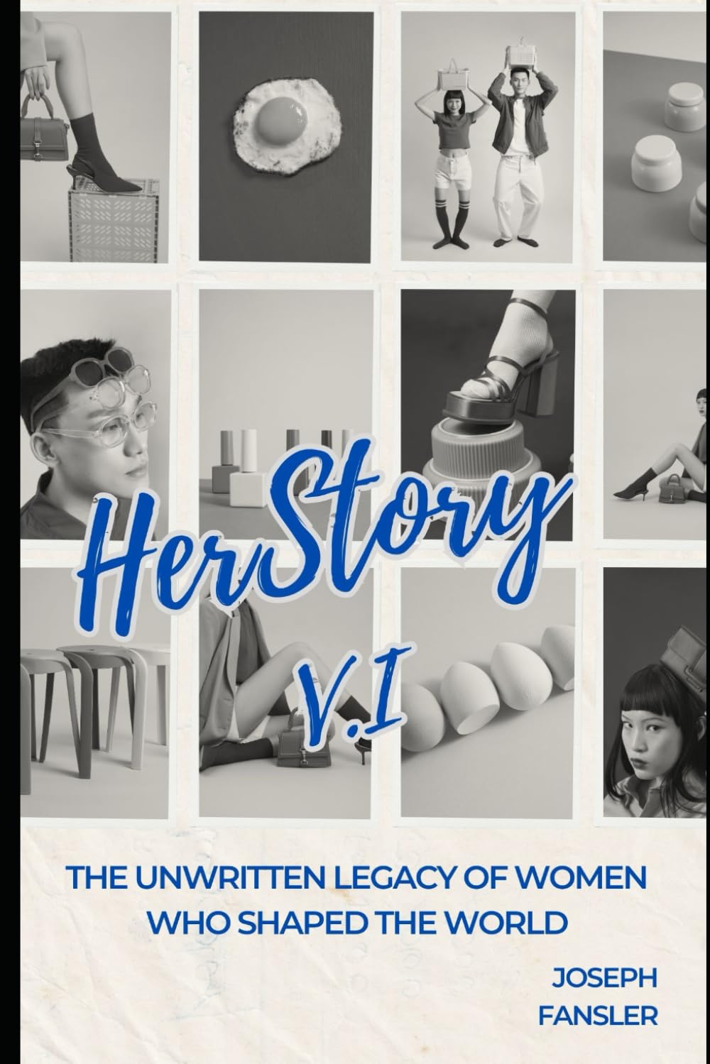 HerStory Vol I: The Unwritten Legacy of Women Who Shaped the World