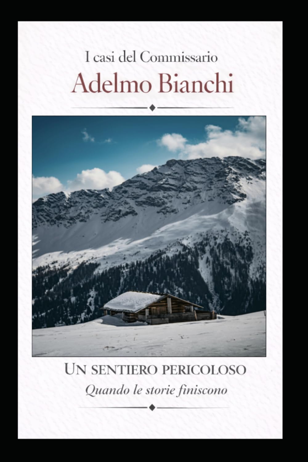 UN SENTIERO PERICOLOSO (I casi del Commissario Adelmo Bianchi)