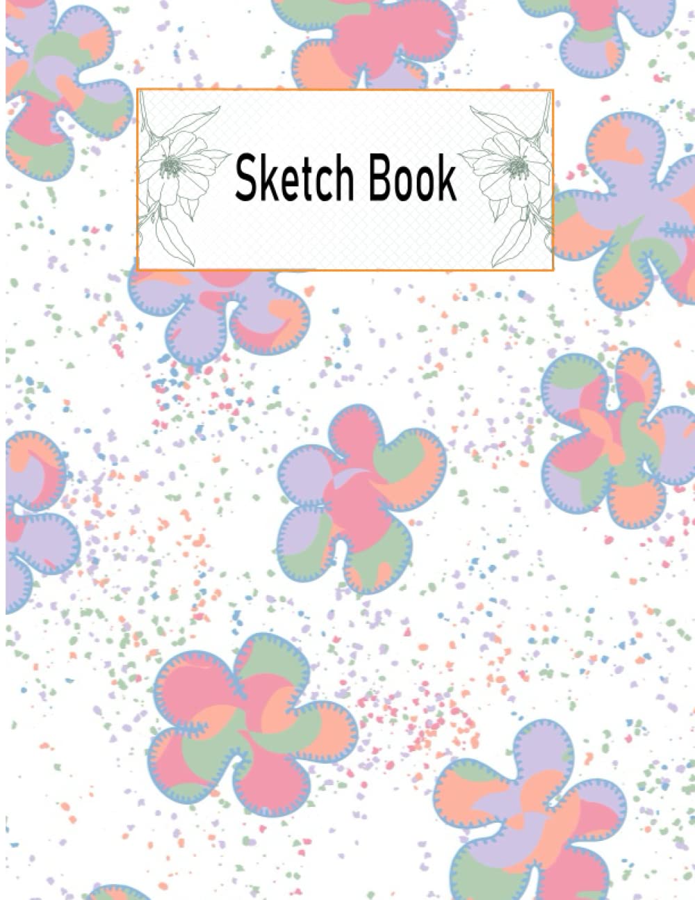 sketch book: floral sketch book for kids teens ages 3+(vol-19)