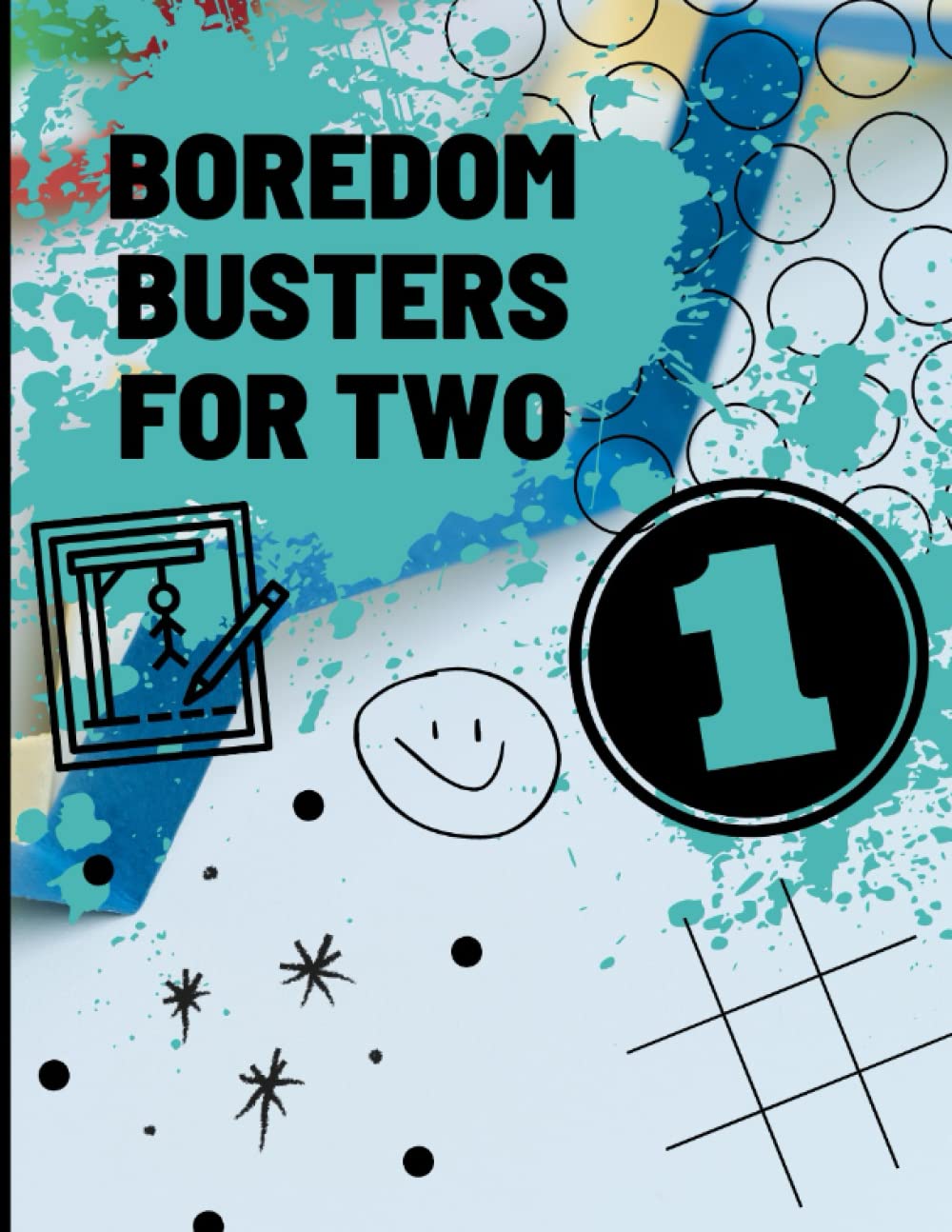 Backseat Boredom Busters for Two / Paper Games / Noughts and Crosses / Dot Game / Connect Four / Hangman / SIM / Colouring / Doodling /150 pages / 8.5 x 11 in