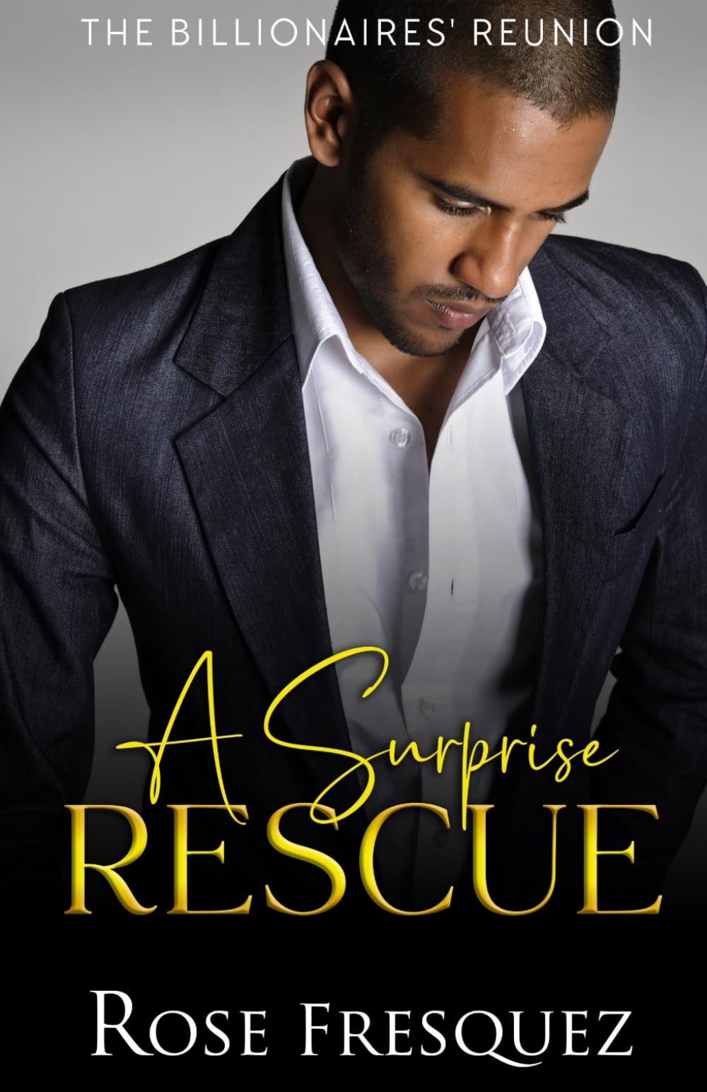 A Surprise Rescue: A Contemporary Christian Billionaire-Amnesia Romance (The Billionaires' Reunion)